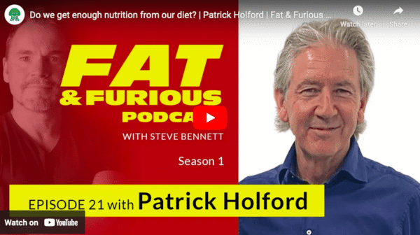 Do we get enough nutrition from our diet? | Patrick Holford | Fat & Furious Ep 21